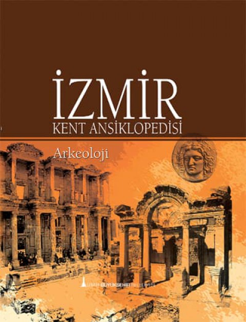 Izmir Kent Ansiklopedisi - Arkeoloji - Eskicag ve Ortaçag Tarihi Arkeolojisi