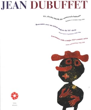 Jean Dubuffet Encounter with a Major XXth Century Artist. Prints and Paintings 1944-1984