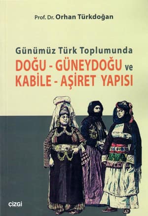 Gunumuz Turk Toplumunda Dogu-Guneydoğu ve Kabile-Asiret Yapisi