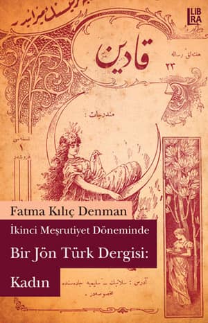Ikinci Mesrutiyet Doneminde Bir Jon Turk Dergisi. Kadin