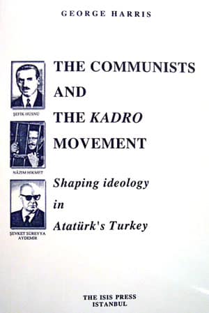 The Communists and the Kadro Movement, Shaping Ideology in Atatürk&#39;s Turkey