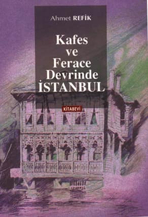 Kafes ve Ferace Devrinde Istanbul