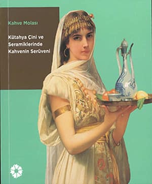 Kahve Molasi. Kutahya Cini Seramiklerinde Kahvenin Seruveni