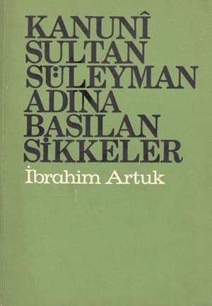 Kanuni Sultan Suleyman Adina Basilan Sikkeler