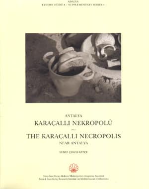 The Karacalli Necropolis Near Antalya - Adalya Supplementary Series 4