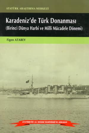 Karadenizde Turk Donanmasi (Birinci Dunya Harbi ve Milli Mucadele Donemi)