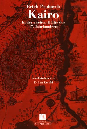 Kairo in der zweiten Halfte des 17. Jahrhunderts. Beschrieben von Evliya Celebi