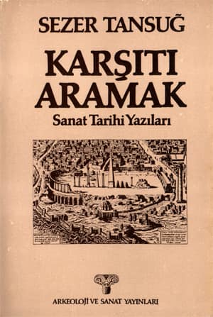 Karsiti Aramak. Sanat Tarihi Yazilari