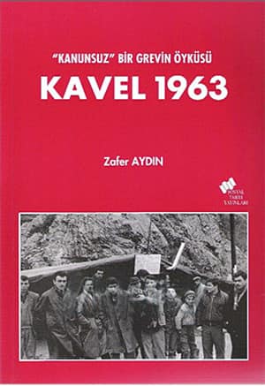 Kanunsuz Bir Grevin Oykusu. Kavel 1963 