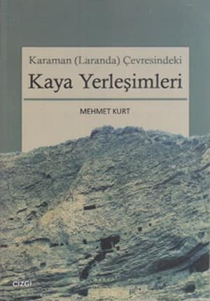 Karaman (Laranda) Cevresindeki Kaya Yerlesimleri