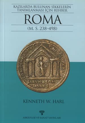 Kazilarda Bulunan Sikkelerin Tanimlanmasi icin Rehber. ROMA (MS 238-498)