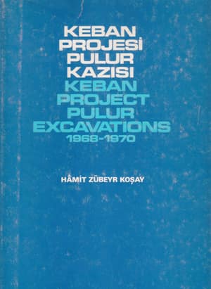 Keban Project Pulur Excavations 1968-1970 / Keban Projesi Pulur Kazisi