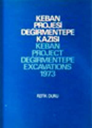 Keban Projesi Degirmentepe Kazisi 1973 Keban Project Degirmentepe Excavations 1973
