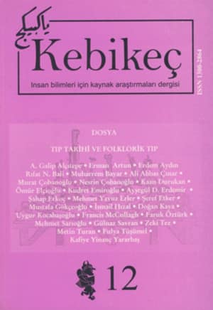 Kebikec Insan Bilimleri Icin Kaynak Arastirmalari Dergisi, 2001, Yil: 6 Sayi: 12 - Dosya: Tip Tarihi ve Folklorik Tip