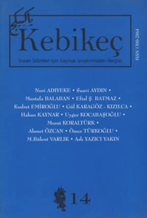 Kebikec Insan Bilimleri Icin Kaynak Arastirmalari Dergisi, 2002, Yil: 7 Sayi: 14