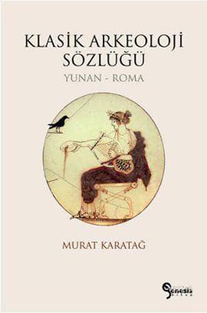 Klasik Arkeoloji Sozlugu. Yunan-Roma