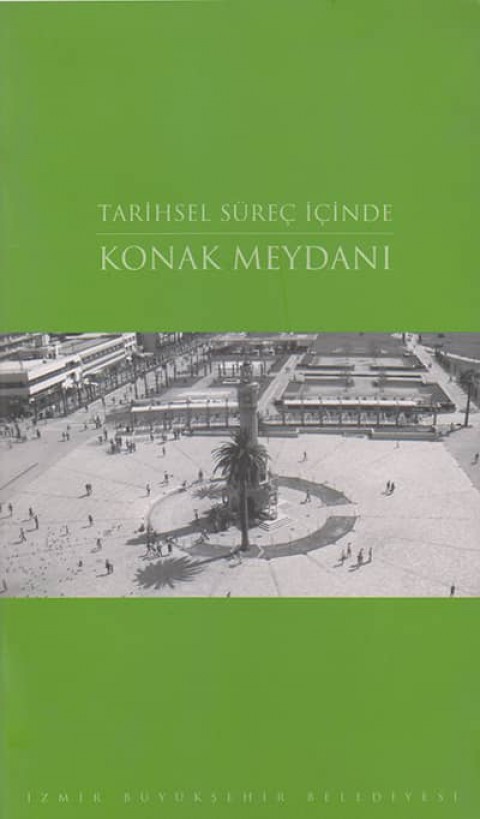 Tarihsel Surec Icinde Konak Meydani