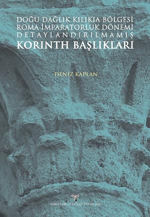 Dogu Daglik Kilikia Bolgesi Roma Imparatorluk Donemi Detaylandirilmamis Korinth Basliklari