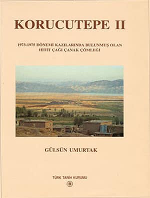 Korucutepe II (1973-1975 Donemi Kazilarinda Bulunmus Olan Hitit Cagi Canak Comlegi)