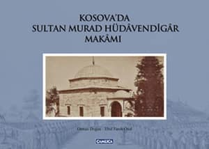 Kosova'da Sultan Murad Hudavendigar Makami