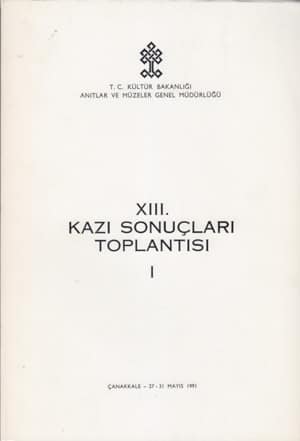 XIII. Kazi Sonuclari Toplantisi I-II / Canakkale, 27-31 Mayis 1991