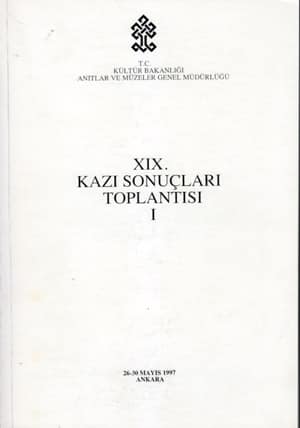 XIX. Kazi Sonuclari Toplantisi I-II / Ankara, 26-30 May 1997