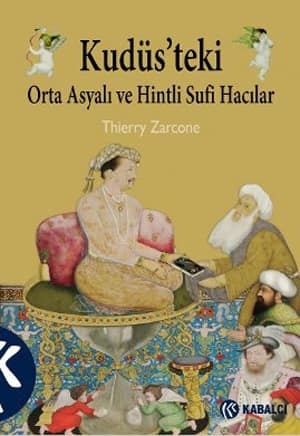 Kudus'teki Orta Asyali ve Hintli Sufi Hacilar