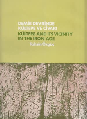 Kultepe and its Vicinity in the Iron Age