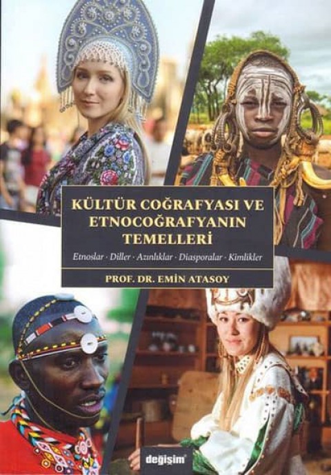 Kultur Cografyasi ve Etnocografyanin Temelleri. Etnoslar - Diller - Azinliklar - Diasporalar - Kimlikler