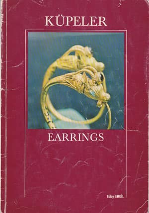 Earrings The Earring Catalogue of the Istanbul Archaeological Museum