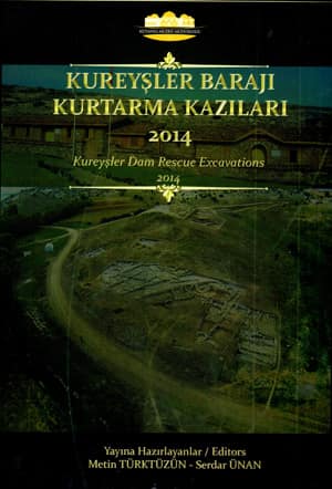 Kureysler Dam Rescue Excavations 2014 - Kureysler Baraji Kurtarma Kazilari 2014