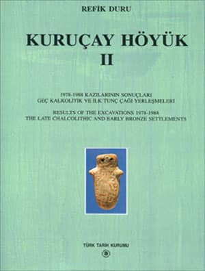 Kurucay Hoyuk II. Results of the Excavations 1978-1988 the Late Chalcolithic and Early Bronze Settlements