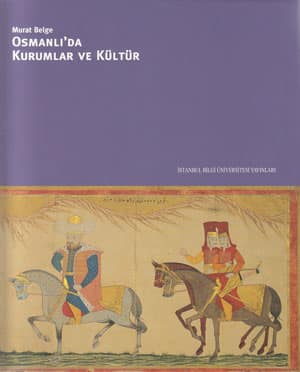 Osmanli'da Kurumlar ve Kultur
