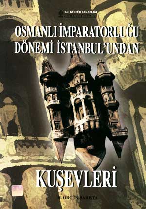 Osmanli Imparatorlugu Donemi Istanbul'undan Kusevleri