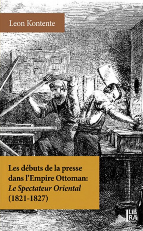 Les Debuts de la Presse dans l’Empire Ottoman: Le Spectateur Oriental (1821-1827)