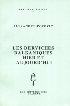 Les Derviches Balkaniques Hier et Aujourd'hui