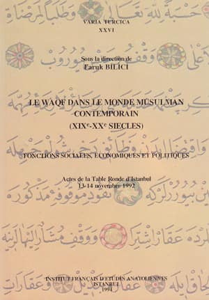 Le Waqf dans le Mond Musulman Contemporain (XIXe-XXe siecles) Fonctions sociales, Economiques et Politiques