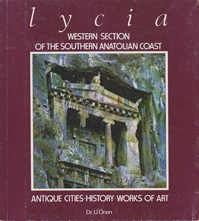 Lycia Western Section of the Southern Anatolian Coast. Antique Cities, History, Works of Art