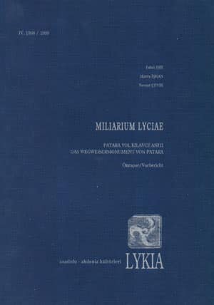Lykia IV 1998/1999 - Miliarium Lyciae. Patara Yol Kilavuz Aniti / Das Wegweisermonument von Patara