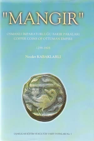 Mangir. Copper Coins of Ottoman Empire / Osmanli Imparatorlugu Bakir Paralari. 1299-1808