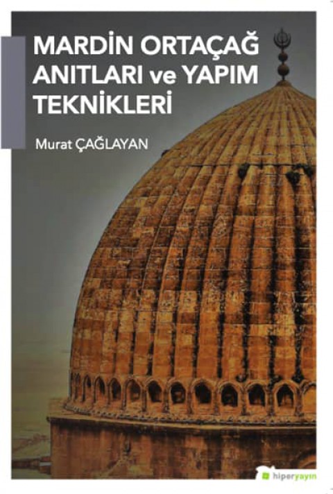 Mardin Ortacag Anitlari ve Yapim Teknikleri