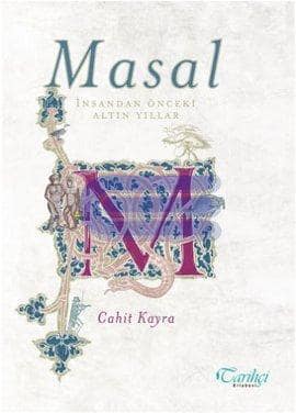Masal. Insandan Onceki Altin Yillar
