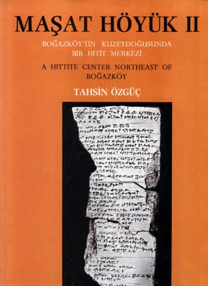 Masat Hoyuk II Bogazkoy'un Kuzeydogusunda Bir Hitit Merkezi / A Hittite Center Northeast of Bogazkoy