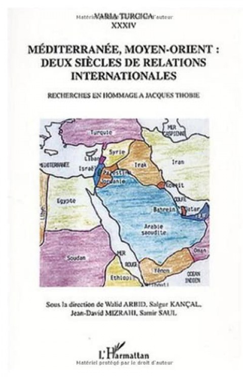 Méditerranée, Moyen-Orient: Deux Siecles de Relations Internationales