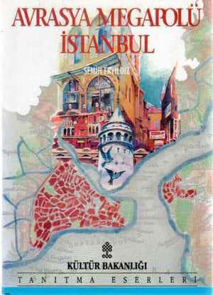Bolge-Kent ve Cevreye Kulturel Yaklasim Avrasya Megapolu Olarak Istanbul