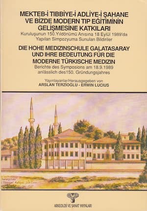 Mekteb-i Tibbiye-i Adliye-i Sahane ve Bizde Modern Tip Egitiminin Gelismesine Katkilari