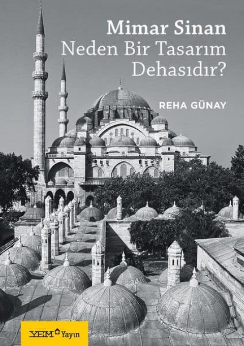 Mimar Sinan Neden Bir Tasarim Dehasidir?