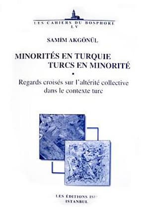 Minorites en Turquie Turcs en Minorite Regards Croises sur l'alterite Collective dans le Contexte Turc