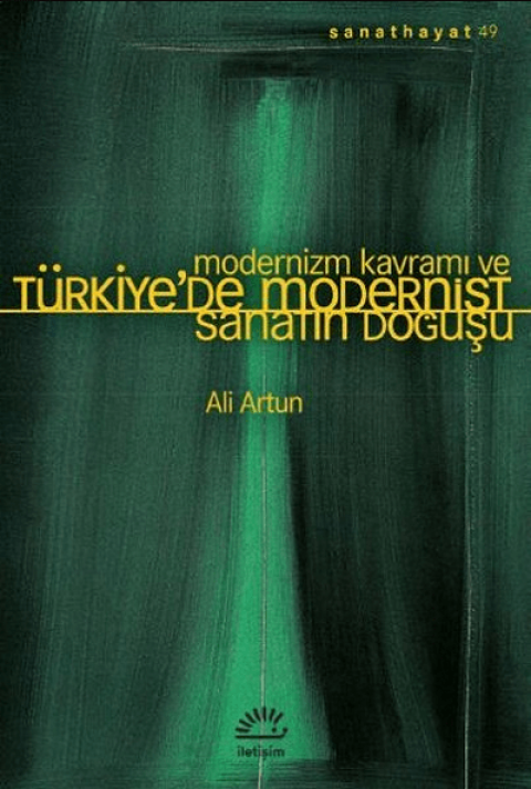 Modernizm Kavrami ve Turkiye'de Modernist Sanatin Dogusu