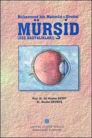 Muhammed bin Mahmud-i Sirvani. Mursid (Goz Hastaliklari)